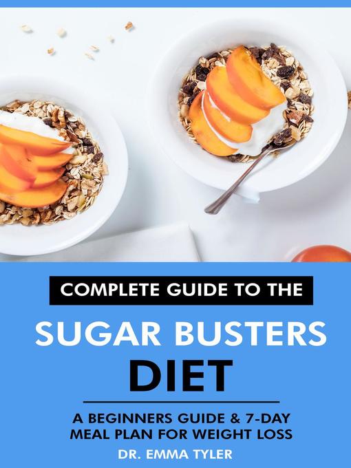 Title details for Complete Guide to the Sugar Busters Diet by Dr. Emma Tyler - Available